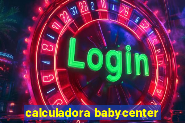 calculadora babycenter